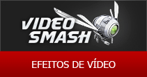EFEITOS DE VÍDEO